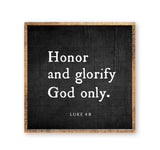 Honor and Glorify God Only
