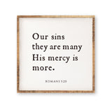 Our sins they are many His mercy is more