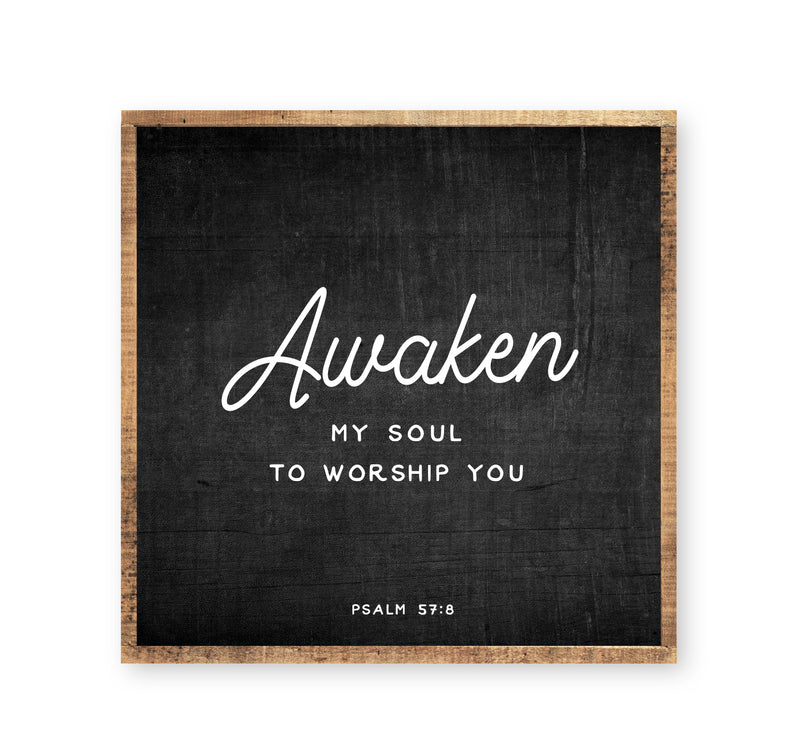 Awaken my soul to worship you