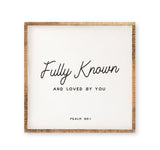 Fully Known and loved by you