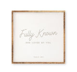 Fully Known and loved by you