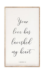 18 x 30" | Your love Has Lavished