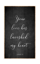 18 x 30" | Your love Has Lavished