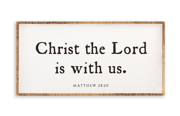 Christ the Lord is with us
