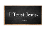 I trust Jesus