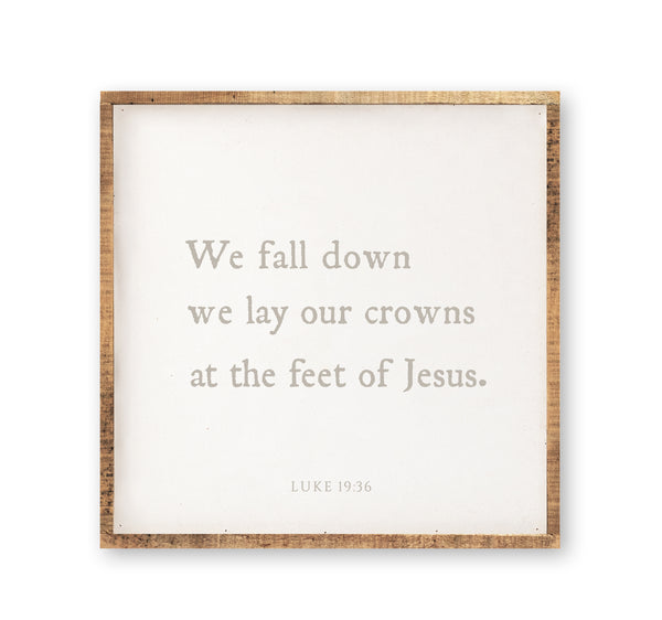 We fall down we lay our crowns