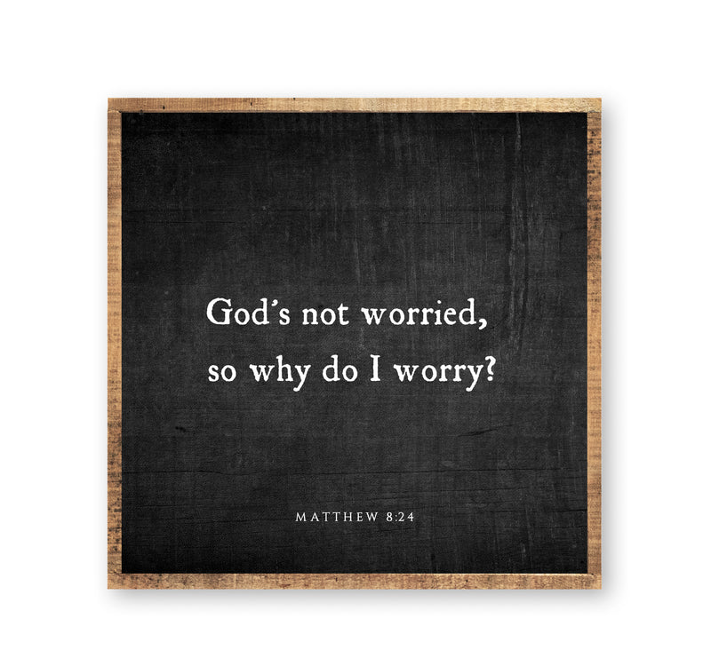 God's not worried