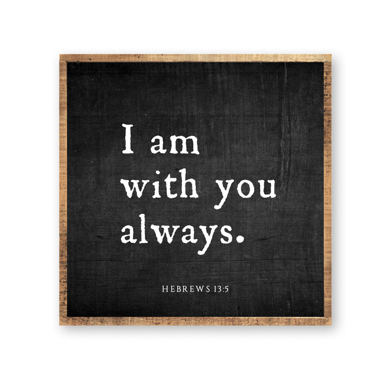 I am with you always