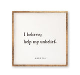 I believe; help my unbelief.