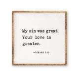 My sin was great