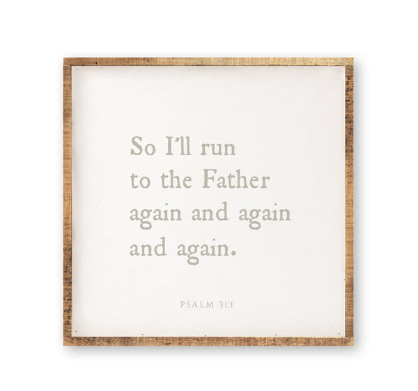 So I'll run to the Father