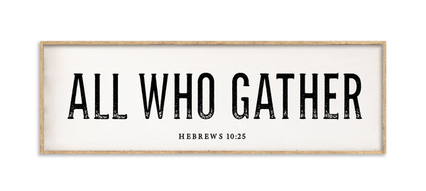 36 x 12" | All Who Gather