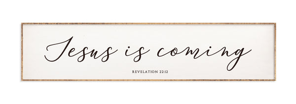 42 x 10" | Jesus Is Coming