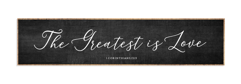 42 x 10" | The Greatest Is Love