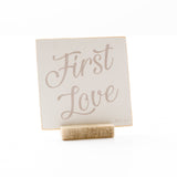 First Love - 4x4 Graphic Shelf Sitter