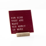 Our Sins They Are Many His Mercy Is More - 4x4 Graphic Shelf Sitter.