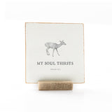My Soul Thirsts - Woodland Inspired Entry Shelf - 4x4 Animal Shelf Sitter