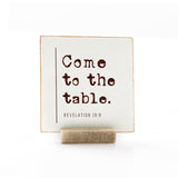 4 x 4" | Signature | Come To The Table