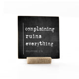4 x 4" | Signature | Complaining Ruins Everything