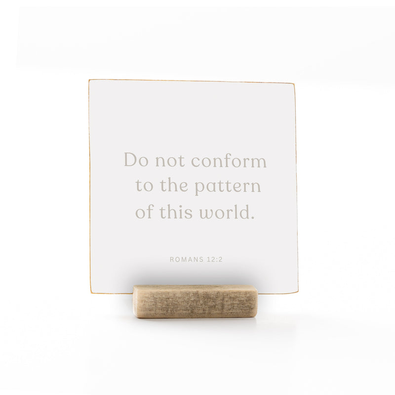 Do not conform to the pattern of this world | Singleness | 4 x 4"