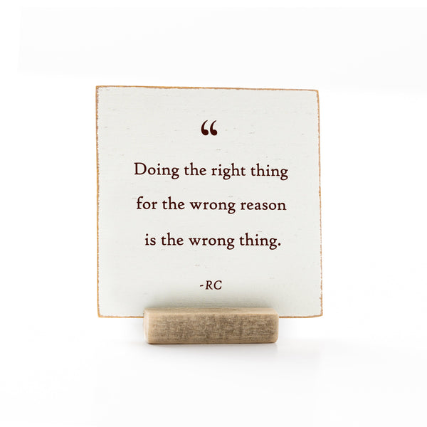 4 x 4" | Quotes | Doing The Right Thing