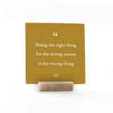 4 x 4" | Quotes | Doing The Right Thing
