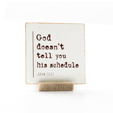 4 x 4" | Signature | God Doesn't Tell You