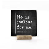 4 x 4" | Signature | He Is Jealous For Me
