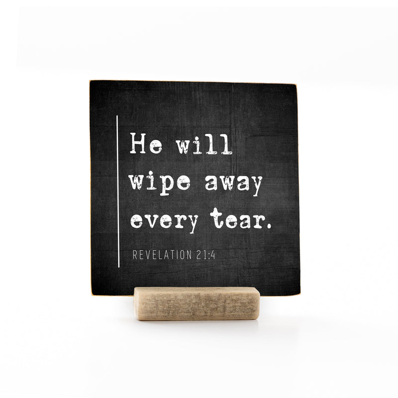 4 x 4" | Signature | He Will Wipe Away
