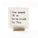 4 x 4" | Signature | How Sweet It Is