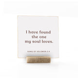 I have found the one my soul loves | 4 x 4" Marriage