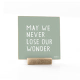 4 x 4" | Kids | May We Never Lose Our Wonder