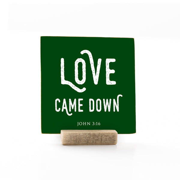 Love Came Down | Christmas Ornament Decor