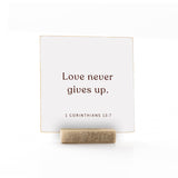 Love Never Gives Up | Singleness | 4 x 4"