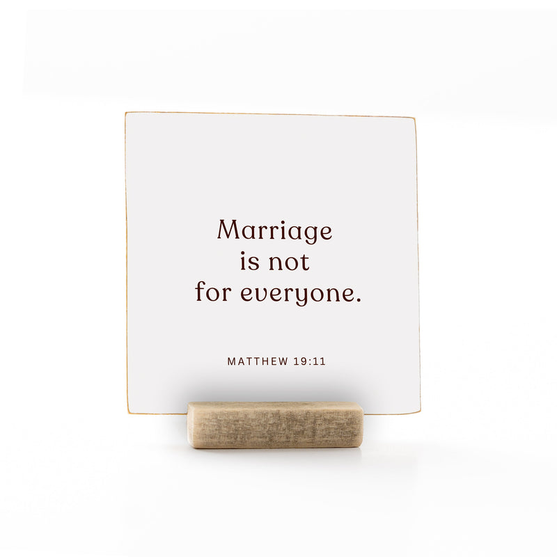 Marriage is not for everyone | Singleness | 4 x 4"