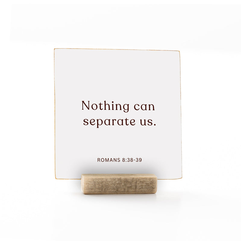 Nothing Can Separate Us | 4 x 4" Marriage