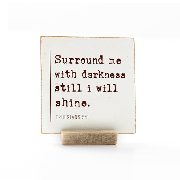 4 x 4" | Signature | Surround Me With Darkness