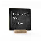 4 x 4" | Signature | To Worship You