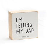 I'm telling my dad