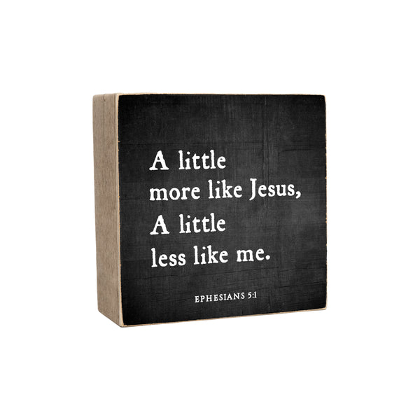 6 x 6" | A Little More Like Jesus