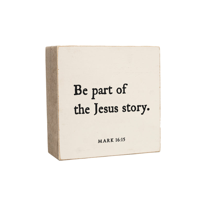 6 x 6" | Be part of the Jesus story