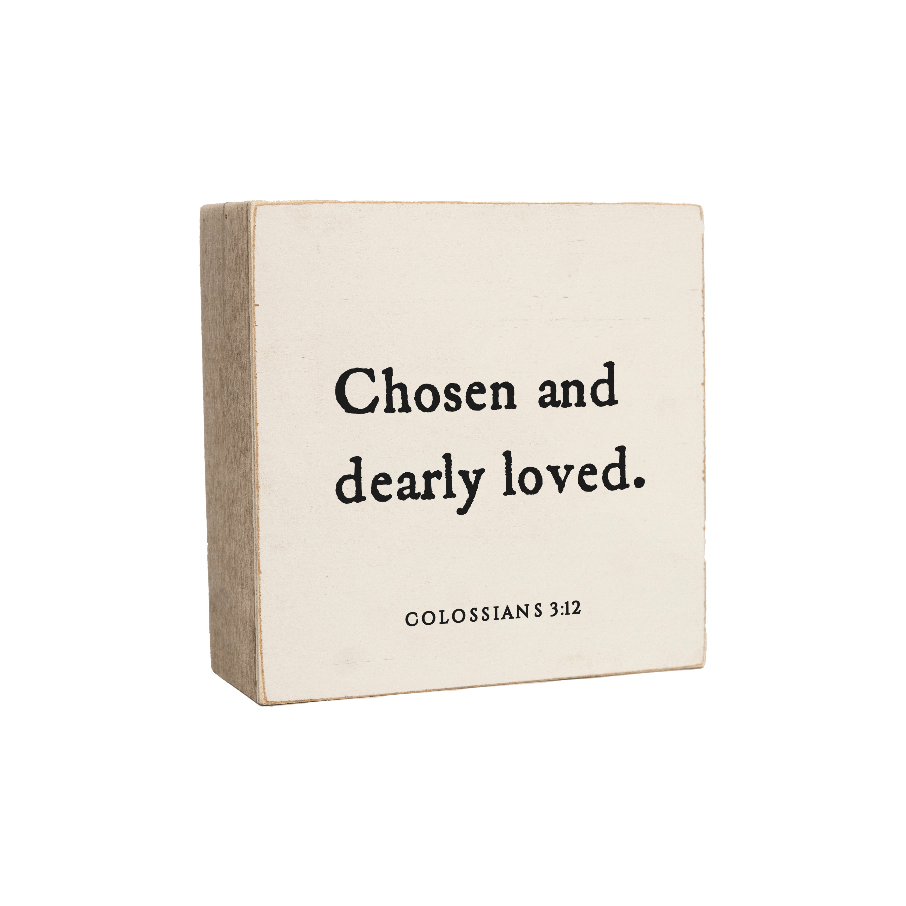 6 x 6" | Chosen And Dearly Loved