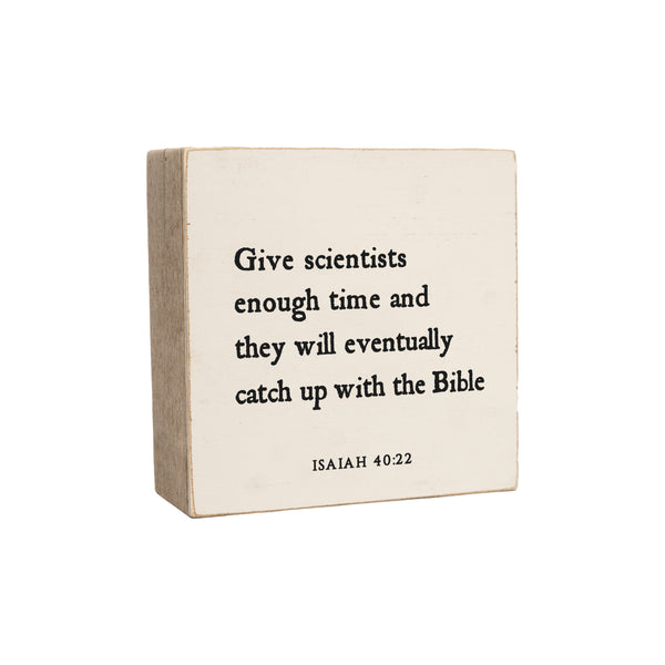 6 x 6" | Give Scientists Enough Time