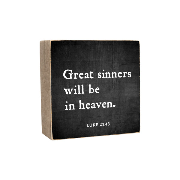 6 x 6" | Great Sinners Will Be In Heaven