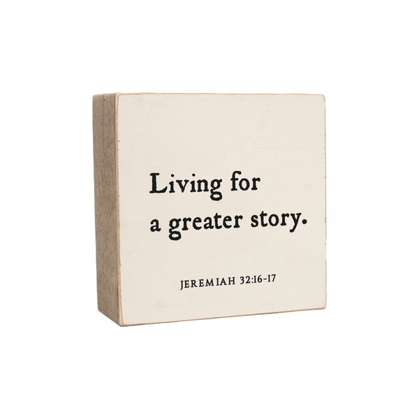 6 x 6" | Living For A Greater Story