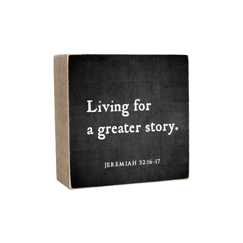 6 x 6" | Living For A Greater Story