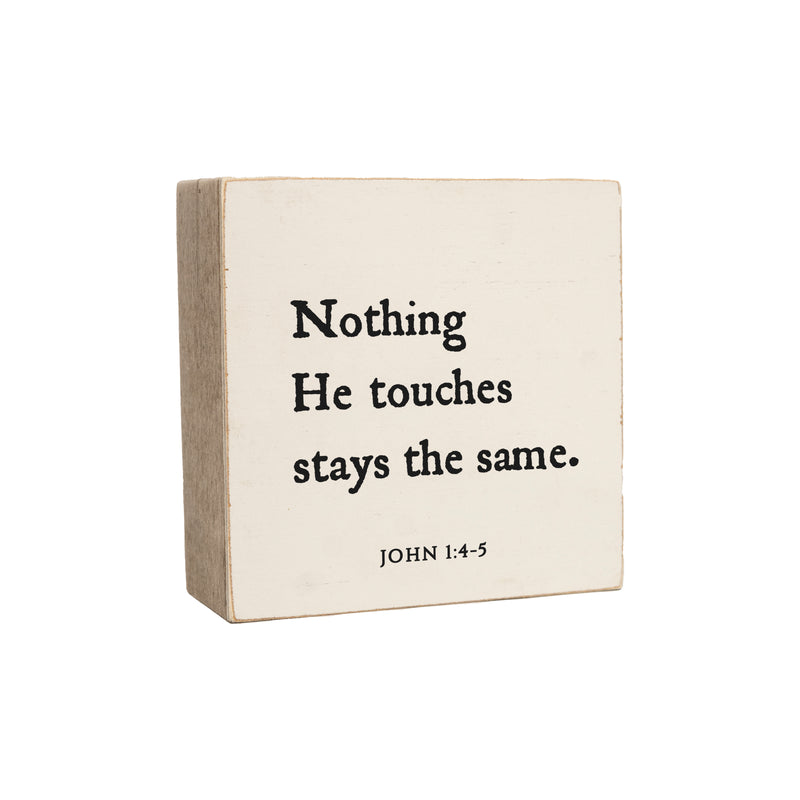 6 x 6" | Nothing He Touches