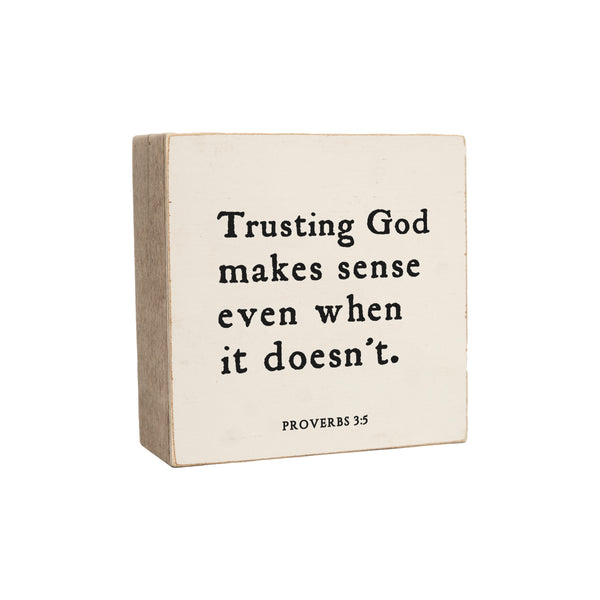 6 x 6" | Trusting God Makes Sense