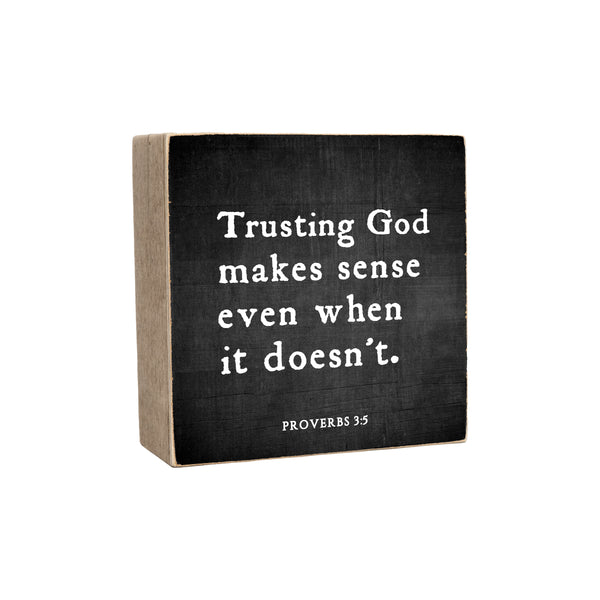 6 x 6" | Trusting God Makes Sense