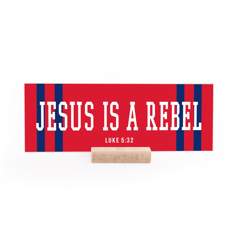 7.5 x 2.75" | Spirit | Jesus Is A Rebel